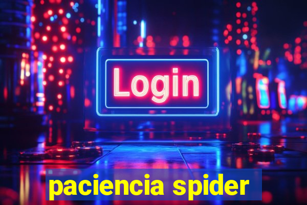 paciencia spider